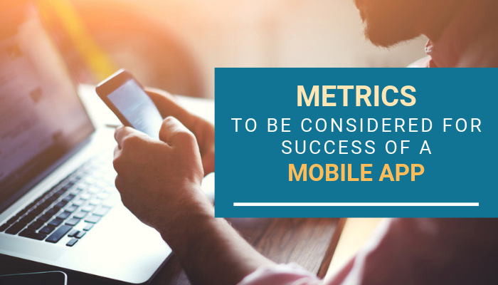 Metrics To Be Considered For Success Of A Mobile App